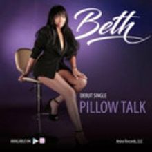 R&B Singer/Songwriter Beth Releases Her Debut Single 'Pillow Talk'