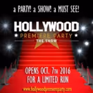 HOLLYWOOD PREMIERE PARTY: THE SHOW Opens This October