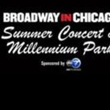 Broadway In Chicago Presents FREE Summer Concert Tomorrow