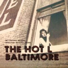 Long Beach Playhouse to Kick Off Season with THE HOT L BALTIMORE