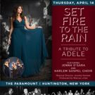 Jenna O'Gara and the Harlem Gospel Choir to Present SET FIRE TO THE RAIN: A TRIBUTE…
