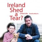Michael Collins' Drama, IRELAND SHED A TEAR? Plays as part of The Dublin Theatre…