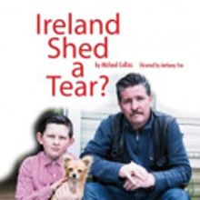 Michael Collins' Drama, IRELAND SHED A TEAR? Plays as part of The Dublin Theatre Fest
