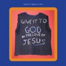 'Give It to God in the Love of Jesus' is Released