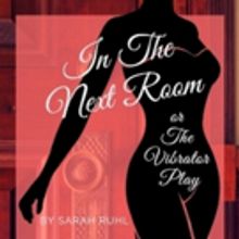 Throughline Theatre Company Presents Hilarious and Thought-Provoking IN THE NEXT ROOM