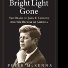 'All His Bright Light Gone: The Death of John F. Kennedy and the Decline of America'…