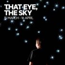 New Theatre to Present Stage Adaptation of THAT EYE, THE SKY