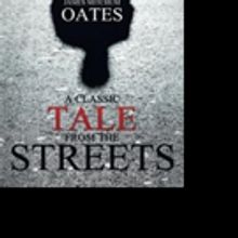 James Mitchum Oates Releases A CLASSIC TALE FROM THE STREETS