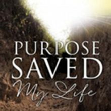 'Purpose Saved My Life' is Released