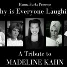 Hanna Burke's WHY IS EVERYONE LAUGHING Madeline Kahn Tribute Extended at The Duplex
