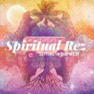 Spiritual Rez Releases New Studio LP 'Setting in the West,' Produced by Kenny Carkeet