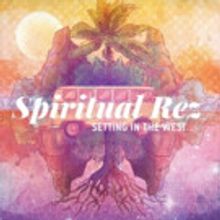 Spiritual Rez Releases New Studio LP 'Setting in the West,' Produced by Kenny Carkeet