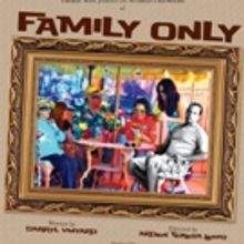 Darryl Vinyard's FAMILY ONLY Will Make World Premiere at Theatre West