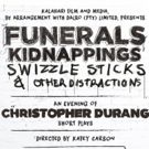 FUNERALS, KIDNAPPINGS, SWIZZLE STICKS AND OTHER DISTRACTIONS in Christopher Durang…