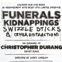 FUNERALS, KIDNAPPINGS, SWIZZLE STICKS AND OTHER DISTRACTIONS in Christopher Durang Pl