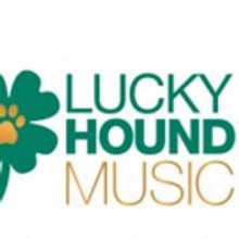 Lucky Hound Music Launches Full Service Artist-Centric Label
