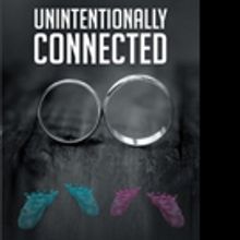 Thomas Valentine Releases UNINTENTIONALLY CONNECTED