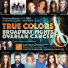 Betsy Wolfe Previews TRUE COLORS: BROADWAY FIGHTS OVARIAN CANCER, Coming Up at…
