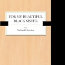 Nathan Brooken Releases FOR MY BEAUTIFUL BLACK SISTER