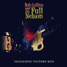 Former Dentists Frontman Releases Solo Album BOB COLLINS & THE FULL NELSON