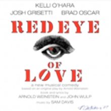 RED EYE OF LOVE Cast Album Featuring Kelli O'Hara, Brad Oscar & Josh Grisetti Out…