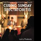 Urban Loft Publishers Releases 'Curing Sunday Spectatoritis: From Passivity to…