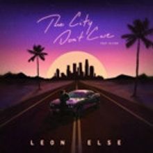 Leon Else Releases New Single 'The City Don't Care' ft. Oliver
