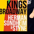 One Night Only KINGS OF BROADWAY Concert to Celebrate Herman, Sondheim, and Styne