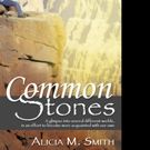 Alicia M. Smith Shares COMMON STONES