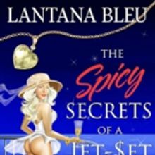Lantana Bleu Pens THE SPICY SECRETS OF A JET-SET TEMPTRESS