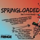 SPRINGLOADED Comes to Hollywood Fringe