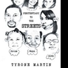 Tyrone Martin Pens PENITENTIARY TO THE STREETS