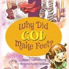 New Children's Book WHY DID GOD MAKE FEET? is Released