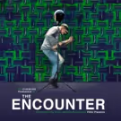 Broadway's THE ENCOUNTER Announces Student Ticket Policy