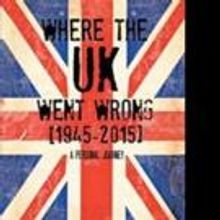 New Book Reveals 'Where The UK Went Wrong [1945-2015]'