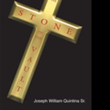 Joseph William Quintina, Sr. Releases THE STONE OF THE VAULT