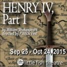Little Fish Theatre Stages HENRY IV, PART 1, Beginning Tonight