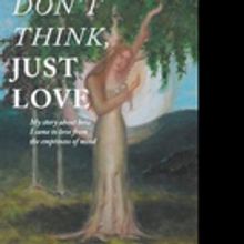 DON'T THINK, JUST LOVE is Released