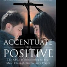 Dr. Cathleen F. Melvin Releases ACCENTUATE THE POSITIVE