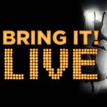 BRING IT! LIVE to Hit the Orpheum This Summer