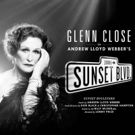SUNSET BOULEVARD Starring Glenn Close Extends Ticket Sales Through June