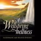 A WELLSPRING FOR WELLNESS is Announced