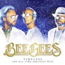 Bee Gees 'Timeless: The All-Time Greatest Hits' to Be Released Worldwide 4/21