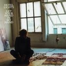 Hotel Lights' Darren Jessee Releases GET YOUR HAND IN MY HAND Today