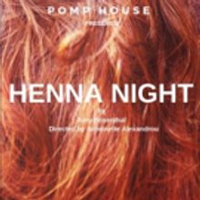 HENNA NIGHT at Hen and Chickens Theatre this August