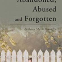 Bethany Marie Franklin Releases 'Abandoned, Abused and Forgotten'