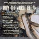 HOW THE WORLD BEGAN Makes Chicago Premiere Tonight at Rivendell Theatre