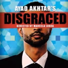 DISGRACED to Spark Debate at McCarter This October; Ayad Akhtar Set for Dialogue…