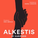 Columbia Stages to Present Anne Carson's Translation of Euripides' ALKESTIS