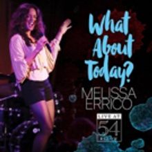 Track List Announced for Melissa Errico's WHAT ABOUT TODAY? Live Album